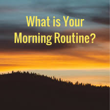 your morning routine